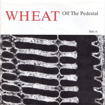 Wheat : Off The Pedestal (7", Single)