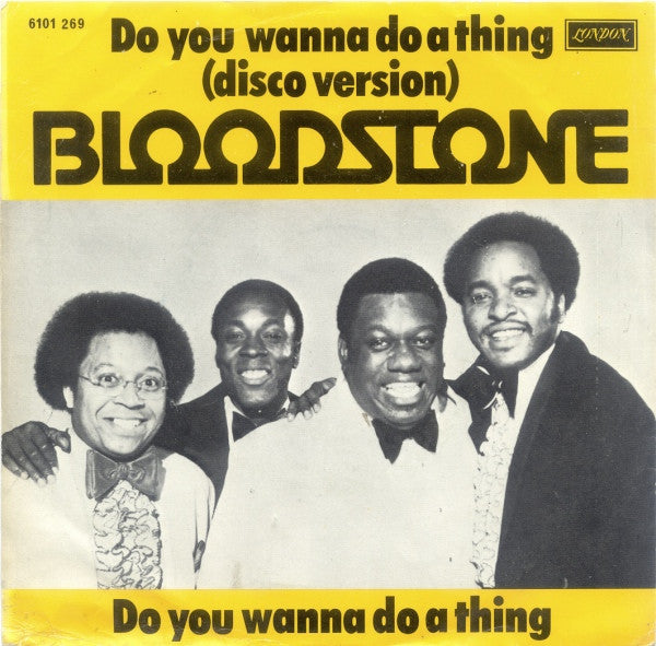 Bloodstone : Do You Wanna Do A Thing (7")