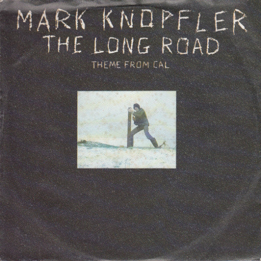 Mark Knopfler : The Long Road (Theme From 'Cal') (7")