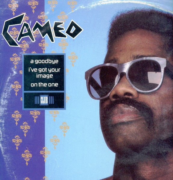 Cameo : A Goodbye / I've Got Your Image / On The One (12")