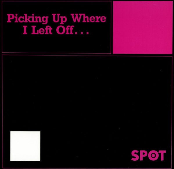 Spot : Picking Up Where I Left Off (LP, Album)