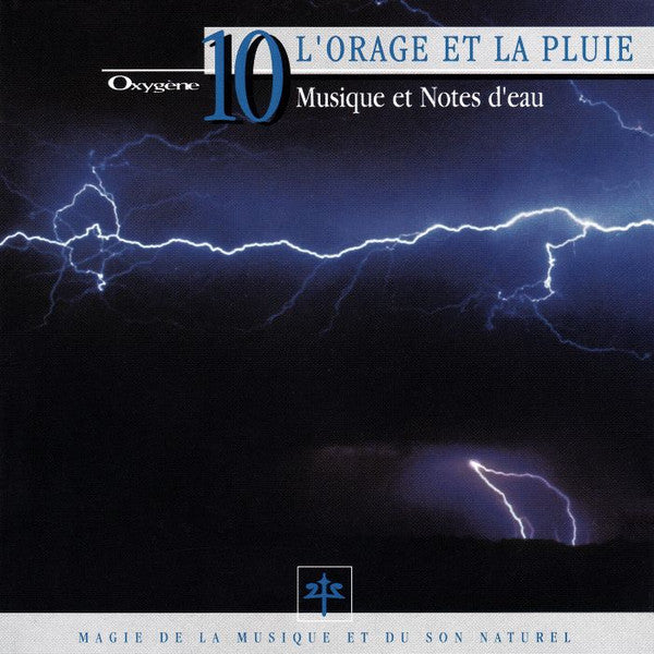 Vincent Bruley : Oxygène 10: L'Orage Et La Pluie (Musique Et Notes D'Eau) (CD, Album)