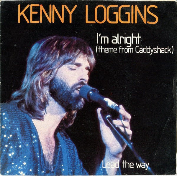 Kenny Loggins : I'm Alright (Theme From "Caddyshack") (7", Single)