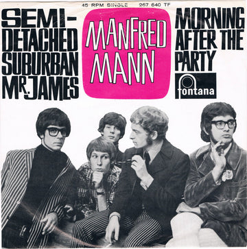 Manfred Mann : Semi-Detached Suburban Mr. James / Morning After The Party (7", Single, Mono)