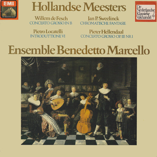 Willem de Fesch / Jan Pieterszoon Sweelinck / Pietro Antonio Locatelli / Pieter Hellendaal - Ensemble Benedetto Marcello : Hollandse Meesters (LP, Album)