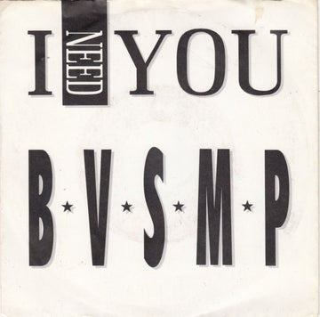 B·V·S·M·P* : I Need You (7", Single, Big)