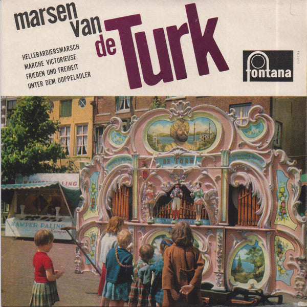 Draaiorgel De Turk : Marsen Van De Turk (7", EP)