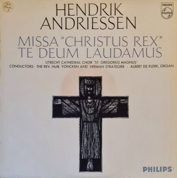 Utrecht Cathedral Choir "St. Gregorius Magnus", The Rev. Huib Voncken, Herman Strategier, Albert De Klerk, Hendrik Andriessen : Missa "Christus Rex" • Te Deum laudamus (LP, Album, Mono)