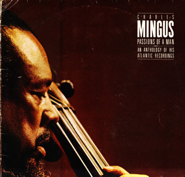 Charles Mingus : Passions Of A Man: An Anthology Of His Atlantic Recordings (3xLP, Comp)