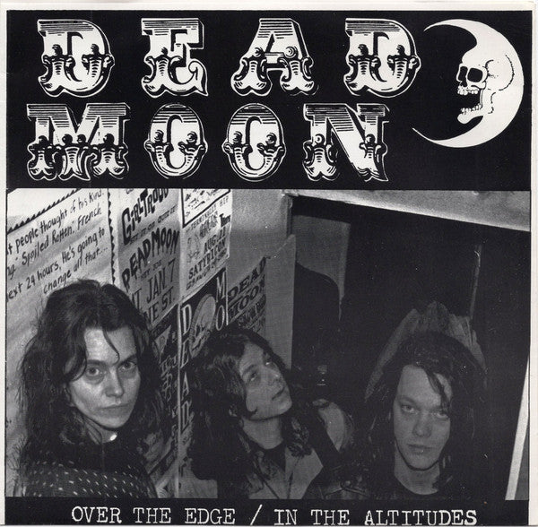 Dead Moon : Over The Edge / In The Altitudes (7", Mono)