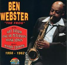 Ben Webster With: Art Tatum, Oscar Peterson, Hank Jones - Guest: Harry Edison : "The Frog" - 1956 - 1962 (CD, Comp)