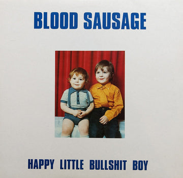 Blood Sausage : Happy Little Bullshit Boy (10", MiniAlbum)