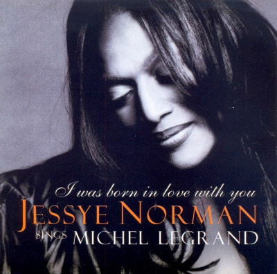 Jessye Norman : I Was Born In Love With You (Jessye Norman Sings Michel Legrand) (CD, Album)