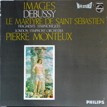 London Symphony Orchestra, Pierre Monteux / Claude Debussy : Images For Orchestra / Le Martyre De Saint Sébastien - Fragments Symphoniques (LP, Album)