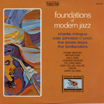 Charlie Mingus*, Osie Johnson And His Orch.*, The Jones Boys, The Birdlanders : Foundations Of Modern Jazz (LP, Comp)