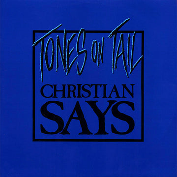 Tones On Tail : Christian Says (12", Single, Blu)