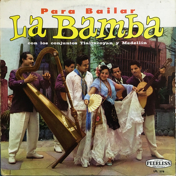 Conjunto Tlalixcoyan & Conjunto Medellin* : Para Bailar La Bamba Con Los Conjuntos Tlalixcoyan y Medellin (LP, Mono)