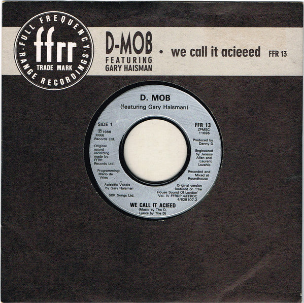 D-Mob* Featuring Gary Haisman : We Call It Acieeed (7", Single)