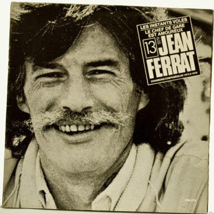 Jean Ferrat : 13 Les Instants Volés / Le Chef De Gare Est Amoureux (Chansons Composées De 1972 À 1978) (LP)