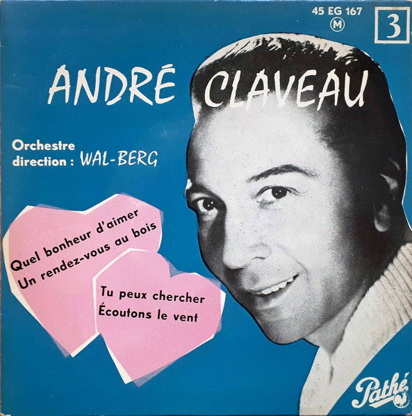 André Claveau : 3 - Quel Bonheur D'Aimer / Un Rendez-Vous Au Bois / Tu Peux Chercher / Écoutons Le Vent (7", EP, Mono)