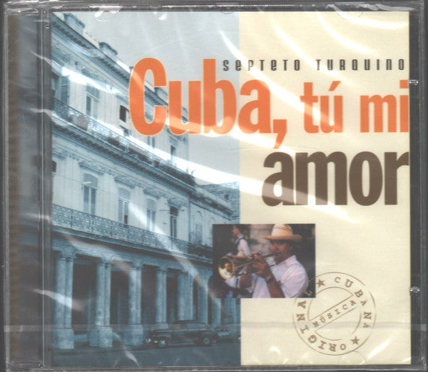 Septeto Turquino : Cuba Tu Mi Amor (CD, Album)