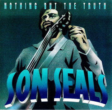 Son Seals : Nothing But The Truth (CD, Album)