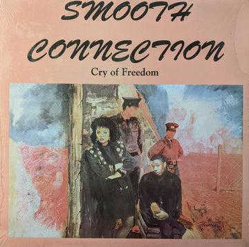 Smooth Connection : Cry Of Freedom (12")