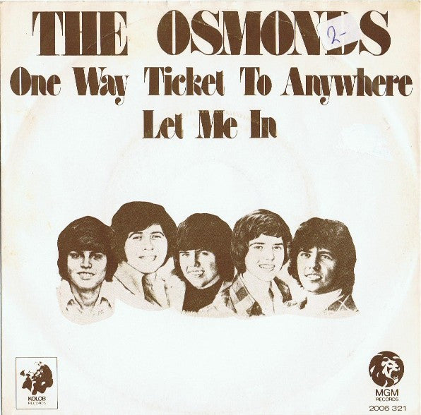 The Osmonds : One Way Ticket To Anywhere / Let Me In (7", Single)