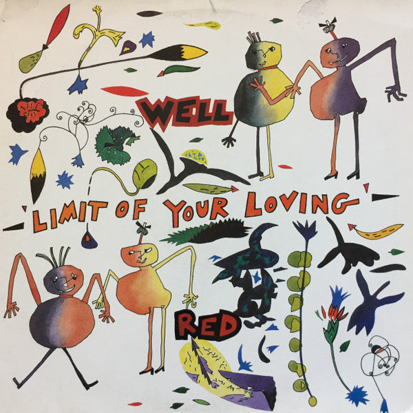 Well Red : Limit Of Your Loving (12")