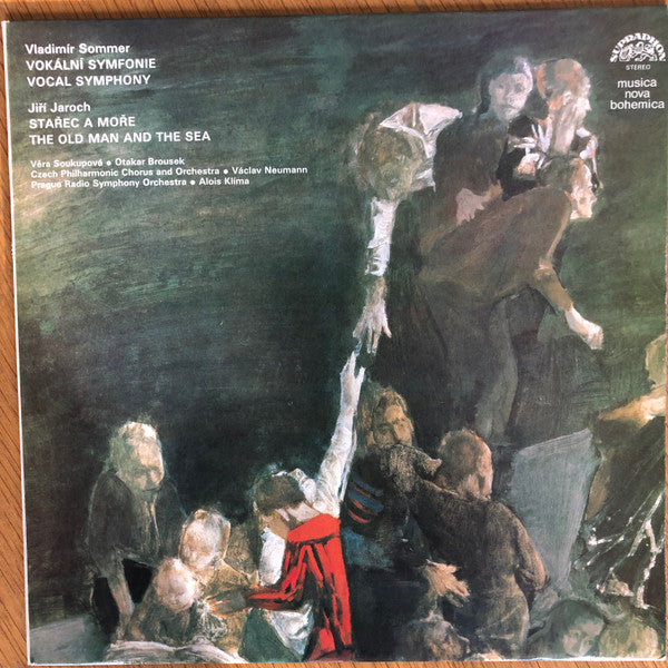 Vladimír Sommer / Jiří Jaroch : The Vocal Symphony = Vokální Symfonie / The Old Man And The Sea = Stařec A Moře (LP)