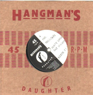 The Hellcats (2) : Don't Ever Say Goodbye (7", Single, Ltd)
