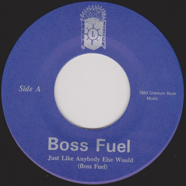 Boss Fuel : Just Like Anybody Else Would (7", Single)