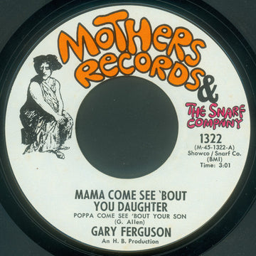 Gary Ferguson (2) : Mama Come See 'Bout You Daughter (7")