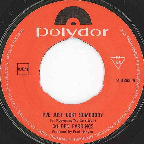 Golden Earrings* : I've Just Lost Somebody (7", Single, Mono)