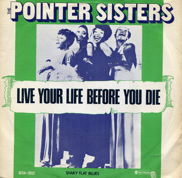 Pointer Sisters : Live Your Life Before You Die (7", Single)