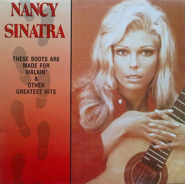 Nancy Sinatra : These Boots Are Made For Walkin' & Other Greatest Hits (LP, Comp)