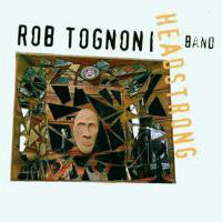 Rob Tognoni Band : Headstrong (CD, Album)