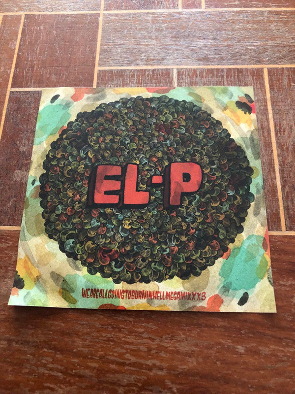 El-P : Weareallgoingtoburninhellmegamixxx3 (CD, Advance, Album, Promo)