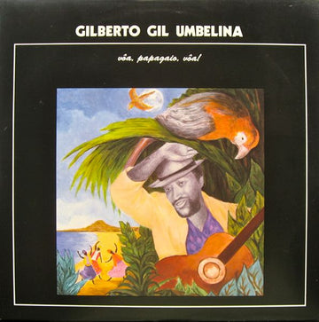 Gilberto Gil Umbelina : Vôa, Papagaio, Vôa! (LP, Album)