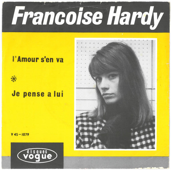 Françoise Hardy : L'Amour S'En Va / Je Pense A Lui (7", Single)