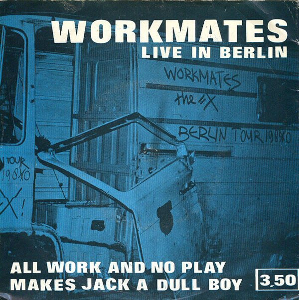 Workmates : Live In Berlin - All Work And No Play Makes Jack A Dull Boy (7", EP)