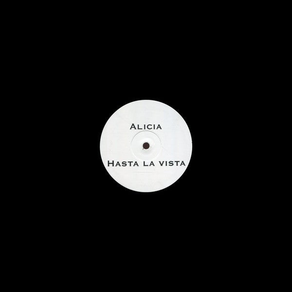 Alicia : Hasta La Vista (12")