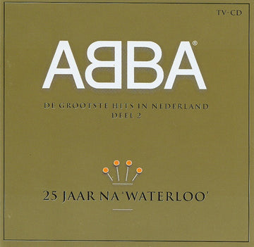 ABBA : 25 Jaar Na 'Waterloo' (De Grootste Hits In Nederland Deel 2) (CD, Comp, RM)