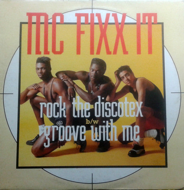 MC Fixx It : Rock The Discotex / Groove With Me (12")