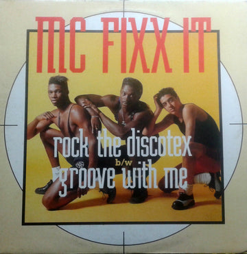 MC Fixx It : Rock The Discotex / Groove With Me (12")