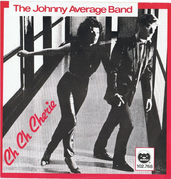 Johnny Average Band : Ch Ch Cherie (7")