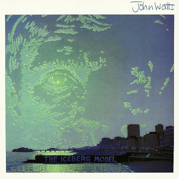 John Watts : The Iceberg Model (LP, Album)