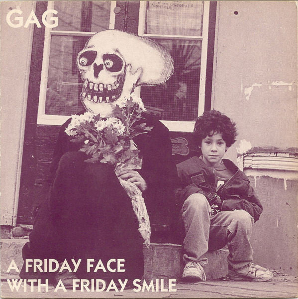 Gag : A Friday Face With A Friday Smile (7")