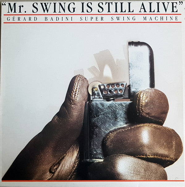 Gérard Badini Super Swing Machine : "Mr. Swing Is Still Alive" (LP, Album)