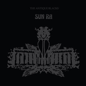 Sun Ra : The Antique Blacks (LP, Album, Ltd, Num, RE, RM, 180)